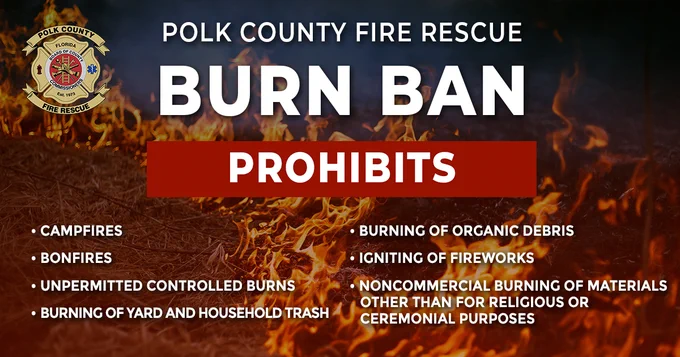 A brush fire in the background with a red hazy tint with the PCFR logo. Text: "Polk County Fire Rescue Prohibits Campfires, Bonfires, Unpermitted Controlled Burns, Burning of Yard and Household Trash, Burning of Organic Debris, Igniting of Fireworks, Noncommercial Burning of Materials Other Than for Religious or Ceremonial Purposes"  