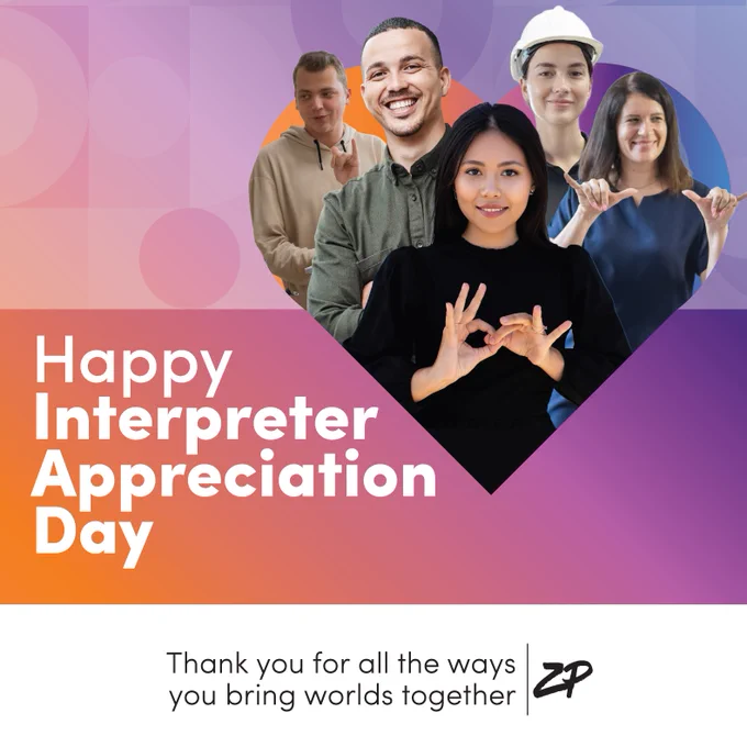 Graphic celebrating Interpreter Appreciation Day. A group of five adults are shown smiling, some signing in ASL, arranged inside a heart-shaped frame. To the left, large white text reads “Happy Interpreter Appreciation Day.” Smaller text at the bottom says, “Thank you for all the ways you bring worlds together,” alongside the ZP logo.
