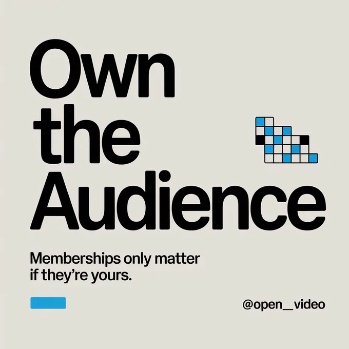 OWN THE AUDIENCE Memberships only matter if they are yours.