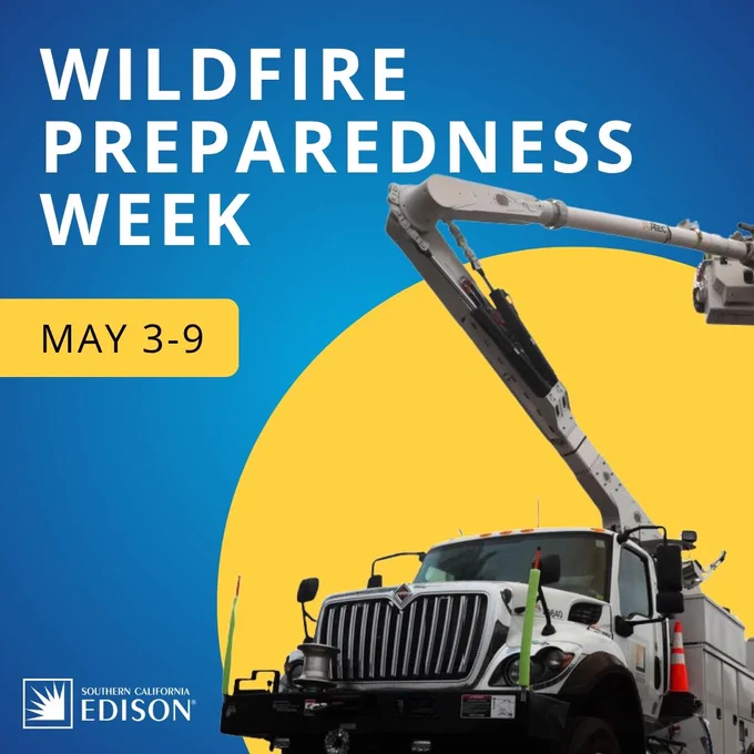 Graphic for "Wildfire Preparedness Week," May 3-9. Features a utility truck with an elevated work platform against a blue and yellow background. Includes Southern California Edison logo.