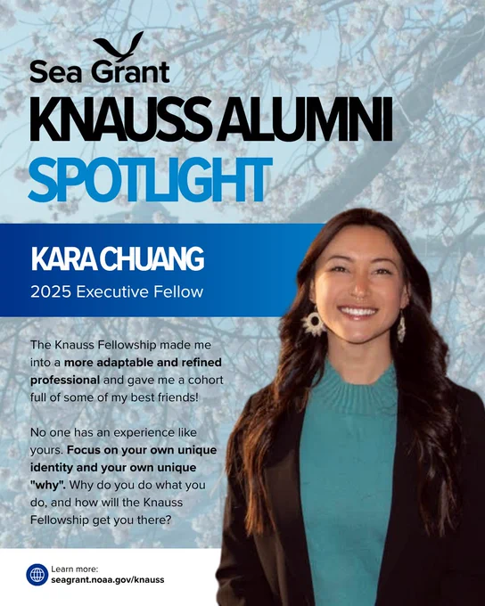 A "Sea Grant Knauss Alumni Spotlight" graphic featuring Kara Chuang, a 2025 Executive Fellow. Kara is smiling in front of a background of cherry blossom trees, wearing a teal top and black blazer. Her quote highlights how the fellowship helped her become a more adaptable professional and emphasizes the importance of focusing on one's own unique "why."