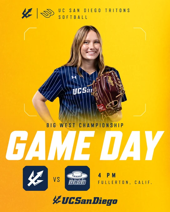 A person in a UC San Diego Tritons softball jersey holds a glove, smiling against a yellow background. Text reads, "Big West Championship, Game Day," with logos for UC San Diego and an opposing team. "4 PM, Fullerton, Calif." is also displayed.