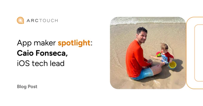 ArcTouch branded template with a white background and orange design elements. On the right, a photograph of Caio Fonseca and his son sitting on a sandy beach near the water. On the left side, the ArcTouch logo is visible at the top. Below, the text reads "App maker spotlight: App maker spotlight: Caio Fonseca, iOS tech lead," with "spotlight" stylized in orange. At the bottom left, the text reads "Blog Post."