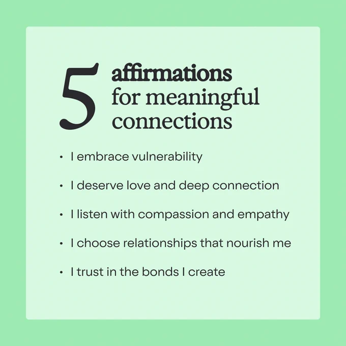 A mint green background features text titled "5 affirmations for meaningful connections," followed by a list: "I embrace vulnerability," "I deserve love and deep connection," "I listen with compassion and empathy," "I choose relationships that nourish me," and "I trust in the bonds I create.
