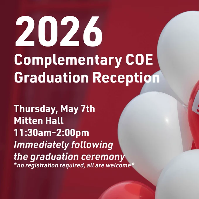 Red and white balloons with text announcing the 2026 Complementary COE Graduation Reception at Mitten Hall, taking place Thursday, May 7th from 11:30 AM to 2:00 PM, immediately following the graduation ceremony. No registration is required.