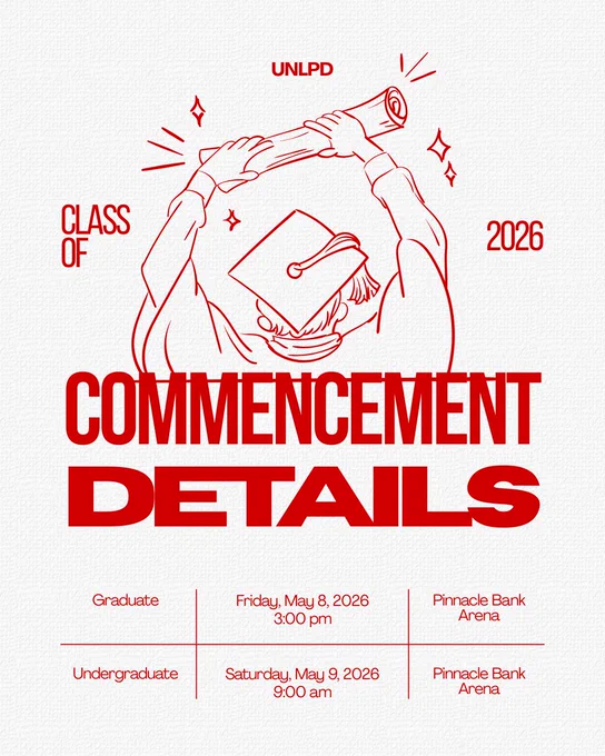 Red and white graphic announcing “UNLPD Class of 2026 Commencement Details.” Illustration shows a graduate in a cap holding up a diploma. Event information below lists: Graduate ceremony on Friday, May 8, 2026 at 3:00 pm, and Undergraduate ceremony on Saturday, May 9, 2026 at 9:00 am, both at Pinnacle Bank Arena.