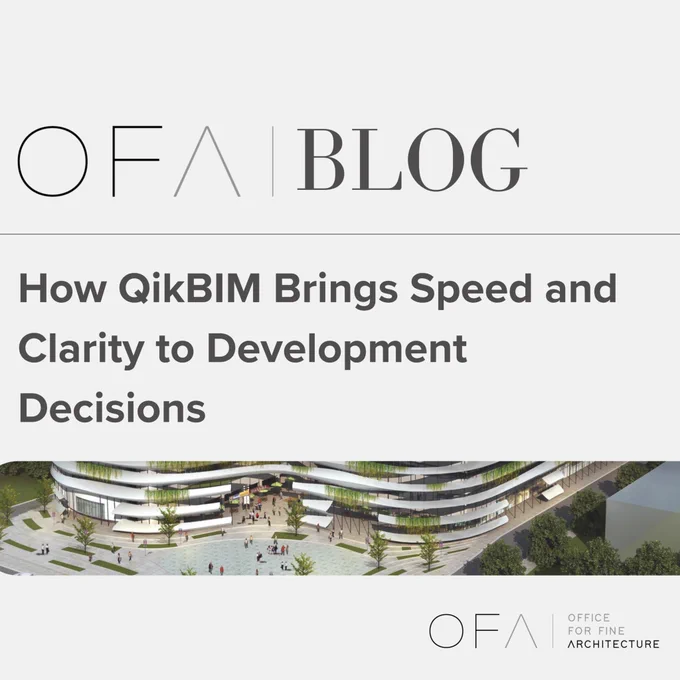 OFA Group blog graphic reading “How QikBIM Brings Speed and Clarity to Development Decisions” with a rendering of a modern multi-story building and plaza below.
