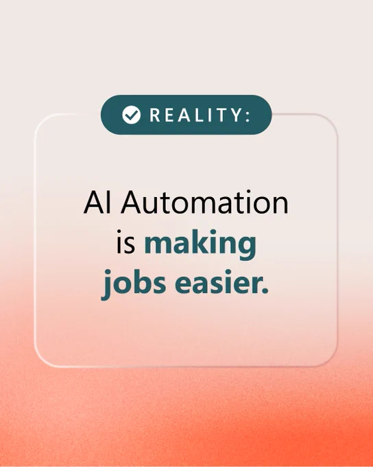 Graphic labeled “Reality” stating: “AI automation is making jobs easier.”