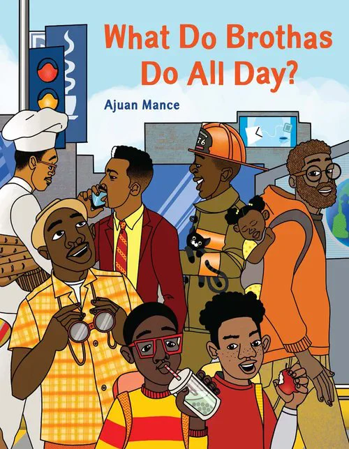 cover to the children's book 'What Do Brothas Do All Day?' (2023, Chronicle Books) by Ajuan Mance