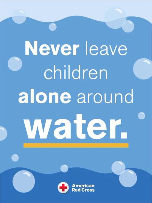 Poster with a blue background and bubble design, featuring the text: "Never leave children alone around water." The American Red Cross logo is displayed at the bottom.
