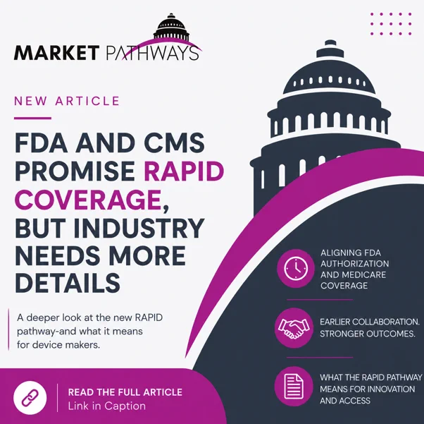 Faster coverage is the goal, but questions remain. @FDADeviceInfo and @CMSGov introduce RAPID to align approval and #Medicare coverage for Breakthrough Devices. Industry is watching closely as details unfold: https://bit.ly/4d8cvEp #medtech