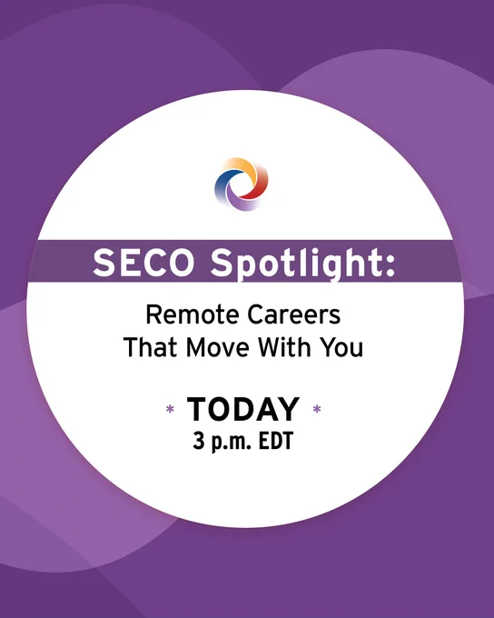 Purple graphic with overlapping circular shapes. A large white circle in the center displays the SECO logo at the top and the text “SECO Spotlight: Remote Careers That Move With You.” Below, bold text reads “TODAY” followed by “3 p.m. EDT,” with small decorative asterisks on either side.