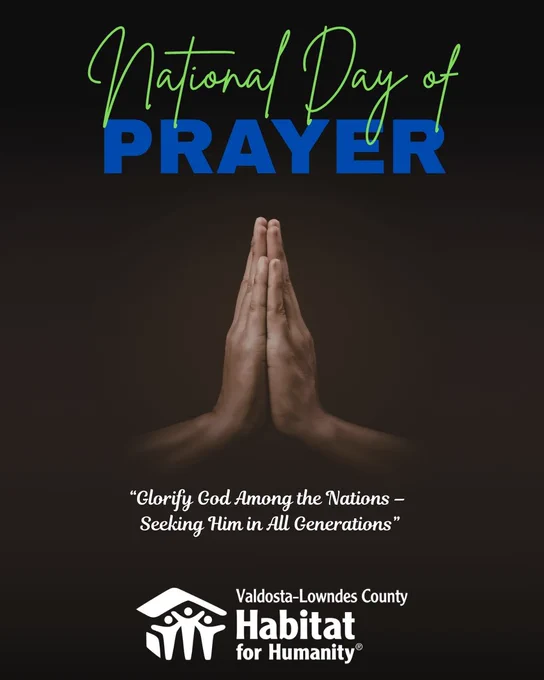 #NationalDayOfPrayer is observed on the first Thursday in May and encourages all Americans to turn to God in prayer and meditation.

Prayer may be conducted alone, with a group of people or at any age. Prayer is a direct, personal conversation with God, acting as a way to give praise, confess sins, give thanks for mercies and present requests. 

What will be your prayer today?
#ValdostaLowndesCountyHabitatReStore #HabitatReStore #ValdostaLowndesCountyHabitatforHumanity #WeLoveOurCommunity
