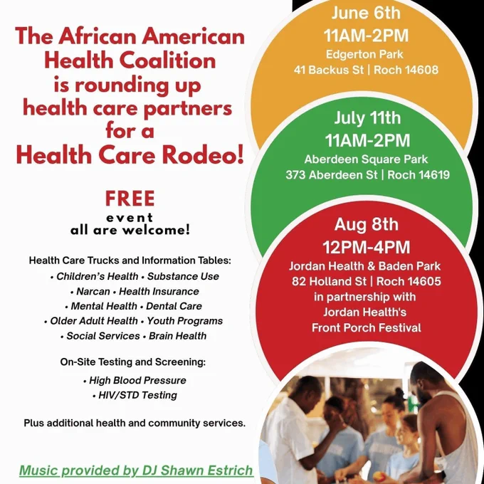 Event flyer announcing the African American Health Coalition’s free “Health Care Rodeo” with health care partners; all are welcome. Dates and locations: June 6 (11AM–2PM) at Edgerton Park, 41 Backus St, Rochester 14608; July 11 (11AM–2PM) at Aberdeen Square Park, 373 Aberdeen St, Rochester 14619; Aug 8 (12PM–4PM) at Jordan Health & Baden Park, 82 Holland St, Rochester 14605, in partnership with Jordan Health’s Front Porch Festival. The flyer lists information tables and on-site screening/testing for high blood pressure and HIV/STD; music by DJ Shawn Estrich. Topics: Children’s Health, Substance Use, Narcan, Health Insurance, Mental Health, Dental Care, Older Adult Health, Youth Programs, Social Services, Brain Health. 