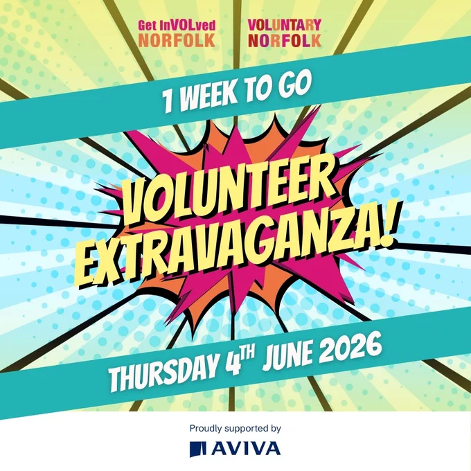 A graphic advertising the event with a colourful explosion. The text reads "1 Week To Go, Volunteer Extravaganza!, Thursday 4th June 2026". At the top are the logos for Get Involved Norfolk and Voluntary Norfolk and at the bottom is the text "Proudly supported by Aviva"