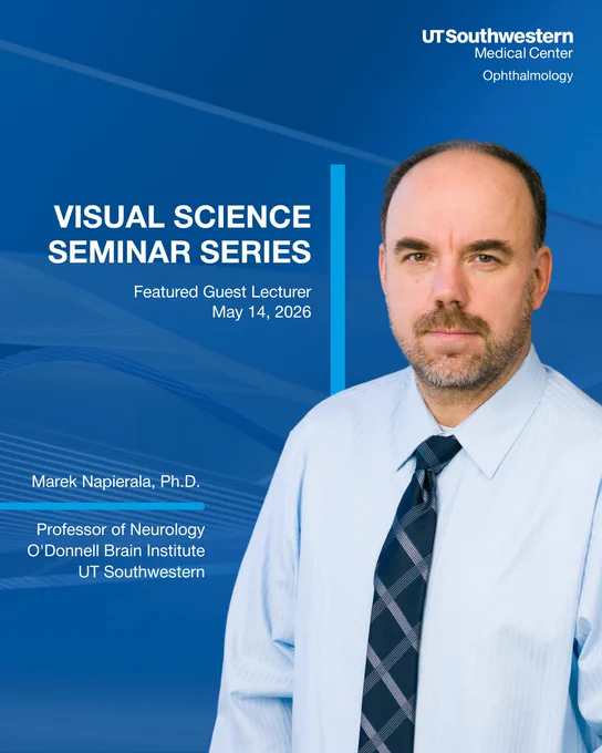 Man in shirt and tie with blue background and text “Visual Science Seminar Series Featured Guest Lecturer May 14, 2026, Marek Napierala, Ph.D. Professor of Neurology O’Donnell Brain Institute UT Southwestern”