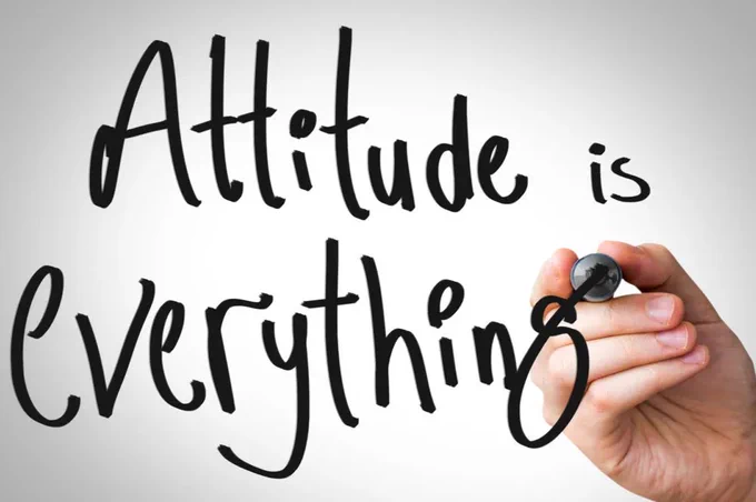 Attitude is everything