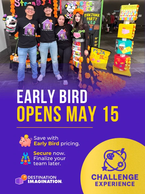 Four DI students stand with a colorful, handmade backdrop at Global Finals 2025. Text overlay reads: “Early Bird opens May 15,” with notes about Early Bird pricing and purchasing early while finalizing teams later.