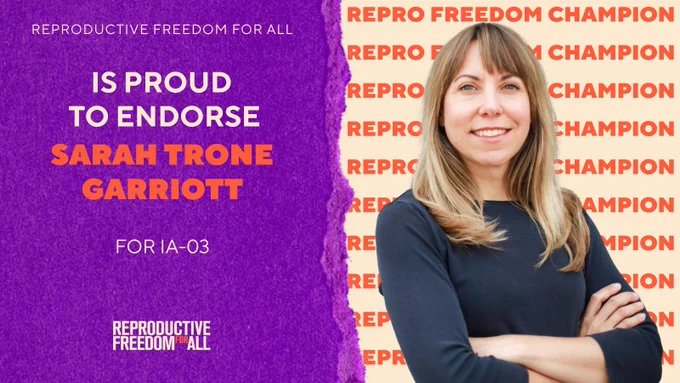 To the left, a purple background with the text "Reproductive Freedom for All is proud to endorse Sarah Trone Garriot for IA-03" and the Reproductive Freedom for All logo. To the right, a photo of Sarah Trone Garriot in front of a background that repeats the text "Repro Freedom Champion."