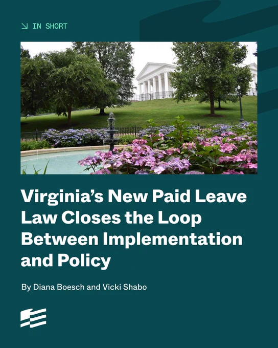 The image shows a landscaped garden with colorful flowers in the foreground and the Virginia State Capitol building in the background. The text on the image reads "Virginia’s New Paid Leave Law Closes the Loop Between Implementation and Policy" by Diana Boesch and Vicki Shabo.
