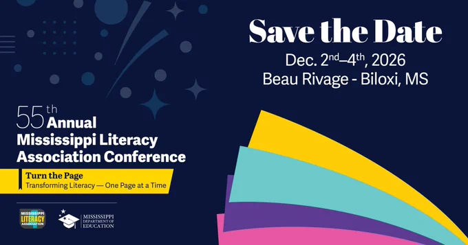 Save the Date. The Mississippi Literacy Association, in partnership with MDE’s Division of Literacy and the North Mississippi Education Consortium, will host the 55th Annual Mississippi Literacy Association Conference, Turn the Page: Transforming Literacy One Page at a Time from Dec. 2-4, at the Beau Rivage in Biloxi. 