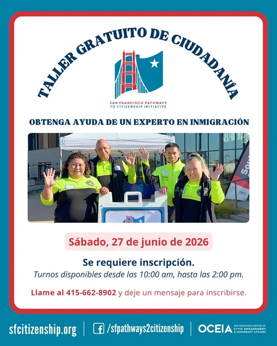 La Iniciativa Caminos a la Ciudadanía de San Francisco presenta un taller personal GRATUITO el sábado, 27 de junio de 2026. Necesita hacer una cita previa para acudir. Llame al 415-662-8902 para inscribirse.