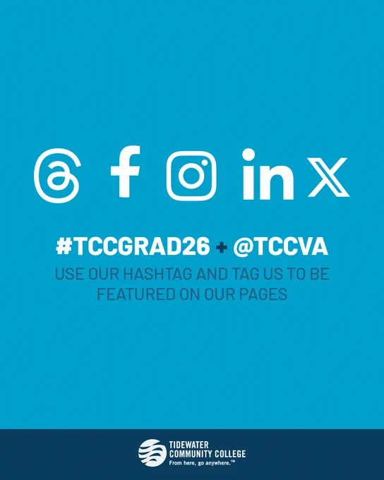 This image features the logos for Facebook, Instagram, LinkedIn, and X above the text "#TCCGRAD26   @TCCVA." Below, it reads, "Use our hashtag and tag us to be featured on our pages." At the bottom, the Tidewater Community College logo and slogan "From here, go anywhere.®" are displayed on a blue background.
