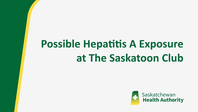 Graphic with text: Possible Hepatitis A Exposure at The Saskatoon Club