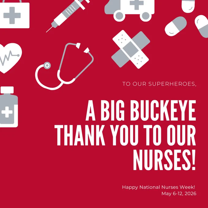 Graphic created from Canva wishing a big buckeye thank you to nurses with pictures of healthcare items like a stethascope, bandaids, etc. 