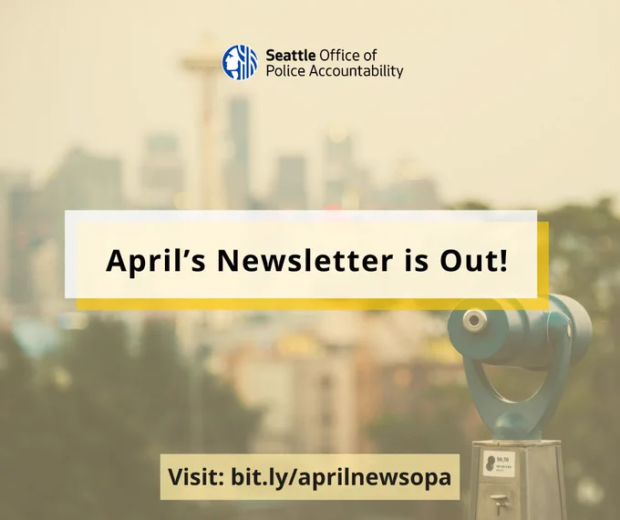 Photograph of a viewfinder at a park with a sticker that says it is fifty cents to view. In the distance is a blurry Seattle city skyline with the Space Needle in prominent view. There is a graphic overlay of a white box that says “April's newsletter is out!” in black, bold text. OPA’s logo is at the top, middle the graphic. At the bottom of the graphic in a white box is a link to the newsletter: bit.ly/aprilnewsopa