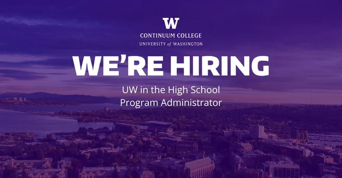 University of Washington Continuum College - We're Hiring: UW in the High School Program Administrator - Arial shot of the UW Seattle Campus 