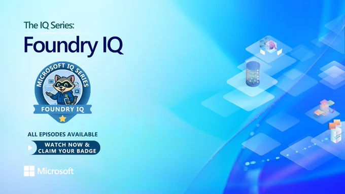 spot art.
text reads: the IQ Series: Foundry IQ
All Episodes available
Watch now and claim your badge.