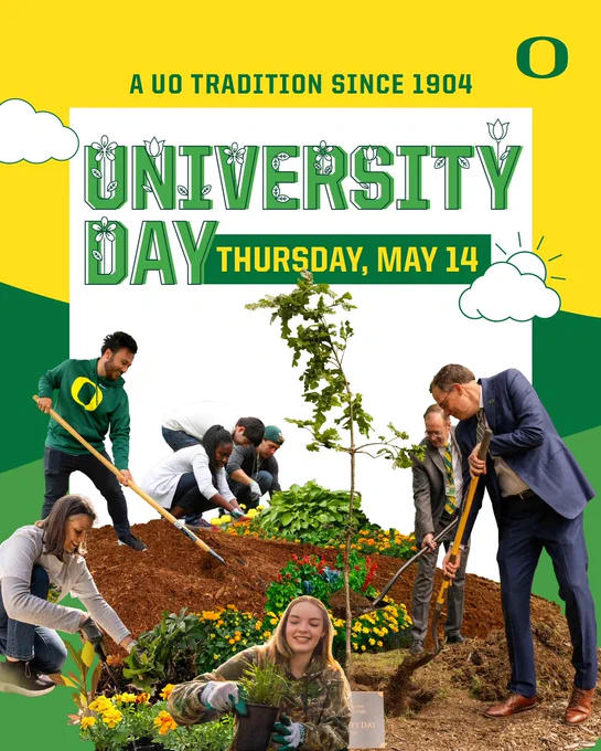 A group of individuals participates in a gardening activity, planting flowers and trees. They are under a banner that reads "A UO Tradition Since 1904, University Day, Thursday, May 14," featuring the University of Oregon logo.