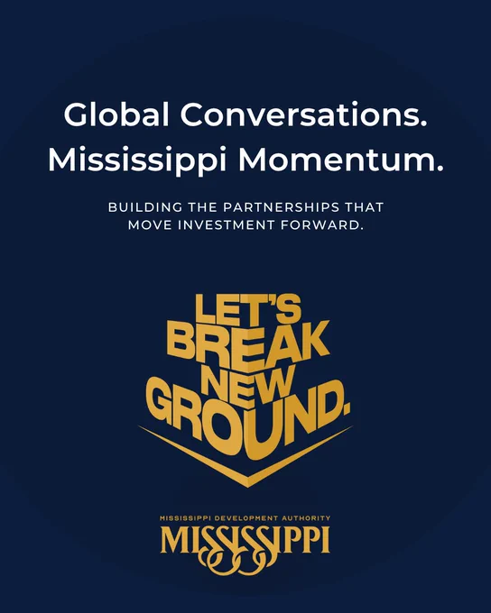 Poster with the text: "Global Conversations. Mississippi Momentum. Building the partnerships that move investment forward." Below is a stylized graphic with the text: "Let's Break New Ground." At the bottom, it reads: "Mississippi Development Authority" above the word "Mississippi.