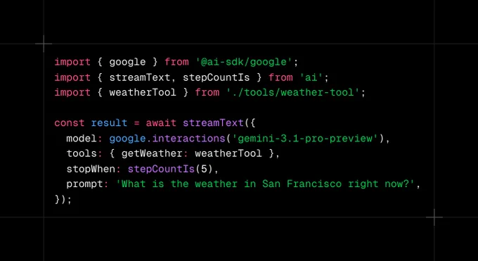 import { google } from '@ai-sdk/google';
import { streamText, stepCountIs } from 'ai';
import { weatherTool } from './tools/weather-tool';
  
const result = await streamText({
  model: google.interactions('gemini-3.1-pro-preview'),
  tools: { getWeather: weatherTool },
  stopWhen: stepCountIs(5),
  prompt: 'What is the weather in San Francisco right now?',
});