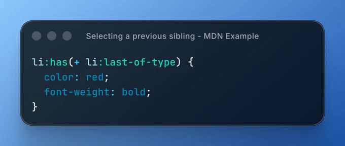Code snippet illustrating CSS sibling selection with `li:has(  li:last-of-type)` and style rules for color and font weight.