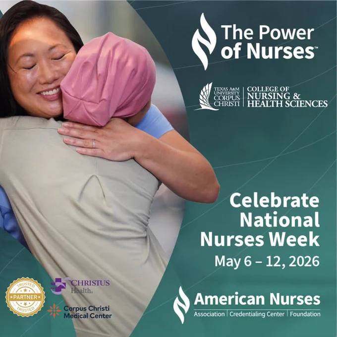 A person hugs another wearing a pink headscarf. The image features logos for Texas A&M University-Corpus Christi College of Nursing & Health Sciences, CHRISTUS Health, Corpus Christi Medical Center, and the American Nurses Association. Text reads: "The Power of Nurses," "Celebrate National Nurses Week," May 6-12, 2026.