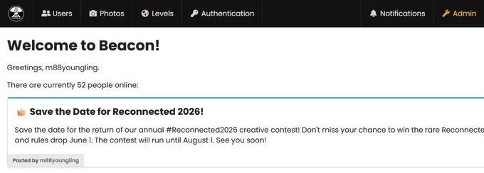  Welcome to Beacon!

Greetings, m88youngling.

There are currently 52 people online:
👑 Save the Date for Reconnected 2026!
Save the date for the return of our annual #Reconnected2026 creative contest! Don't miss your chance to win the rare Reconnected prize crown. Theme and rules drop June 1. The contest will run until August 1. See you soon! 