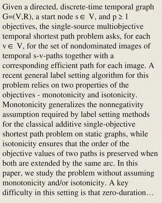 Given a directed, discrete-time temporal graph G=(V,R), a start node s∈ V, and p≥1 objectives, the single-source multiobjective temporal shortest path problem asks, for each v∈ V, for the set of nondominated images of temporal s-v-paths together with a corresponding efficient path for each image. A recent general label setting algorithm for this problem relies on two properties of the objectives - monotonicity and isotonicity. Monotonicity generalizes the nonnegativity assumption required by label setting methods for the classical additive single-objective shortest path problem on static graphs, while isotonicity ensures that the order of the objective values of two paths is preserved when both are extended by the same arc. In this paper, we study the problem without assuming monotonicity and/or isotonicity. A key difficulty in this setting is that zero-duration temporal cycles may need to be traversed an arbitrary finite number of times to generate all nondominated images. This motiva