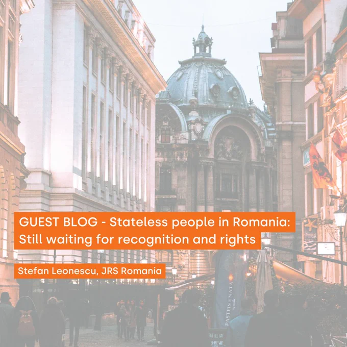 Background is a street scene in Bucharest, Romania. Text in foreground reads: GUEST BLOG - Stateless people in Romania: Still waiting for recognition and rights. Stefan Leonescu, JRS Romania