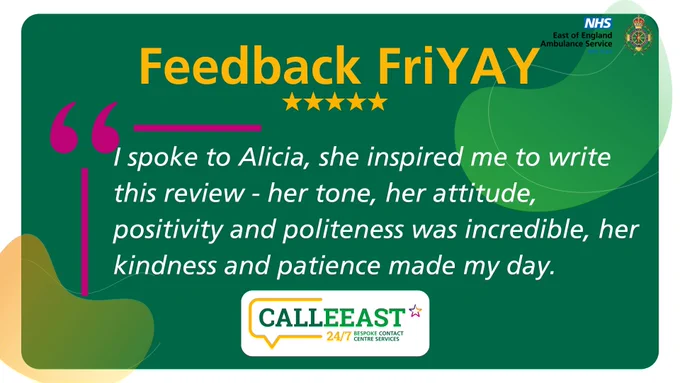 Patient praises Alicia from East of England Ambulance Service for her inspiring tone, positivity, kindness, and patience in a heartfelt review.