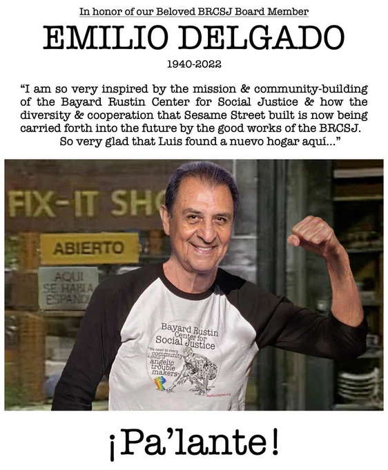 ¡Feliz cumpleaños mi querido Emilio @luissesamestreet!
Today & everyday we celebrate the life of our Beloved Bayard Rustin Center for Social Justice Board Member Emeritus
His meaningful representation as Luis on @sesamestreet still serves as powerful inspirational legacy for all of us @RustinCenter HQ to carry forth & his spirit, energy, & kindness guides our greater community always!
Todavía echo mucho de menos a nuestro hermoso amigo...
"¡PA'LANTE!"