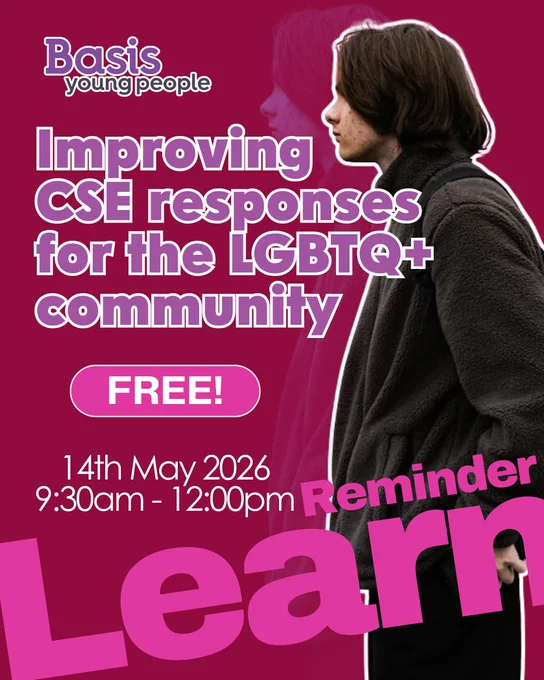 Graphic: Red background. Image of a young teen on the right, standing and facing sideways. Basis Young People logo in the top left. Text reads: Improving CSE responses for the LGBTQ  community. Free! 14th May 2026. 9:30 am - 12:00 pm. Reminder Learn.
