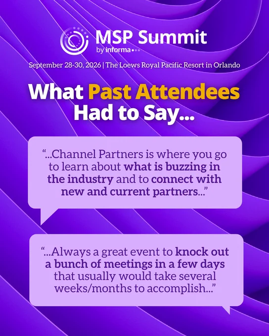 Graphic for the MSP Summit by Informa, September 28-30, 2026, at The Loews Royal Pacific Resort in Orlando. \"What Past Attendees Had to Say...\" includes testimonials, such as, \"...Channel Partners is where you go to learn about what is buzzing in the industry and to connect with new and current partners...\" and, \"...Always a great event to knock out a bunch of meetings in a few days that usually would take several weeks/months to accomplish...\"
