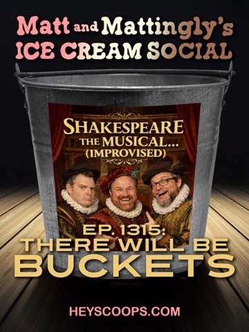 SUMMARY: Jacob may be experiencing deep bruising. Matt recalls his most painful massage and has his first official show at the Magician's Room. Fallout Fringe folks try to figure out how to light Shakespeare The Musical. Chris the Microscoop has created a podcast app; Brogan made it pretty. Plus, some chat on "Masters" and "Mandalorian" movie promotions and a Scoopardy!

PHOTO ILLUSTRATION: A bucket with a poster for  "Shakespeare The Musical" affixed to it.