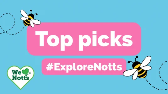 Top picks - Explore Notts