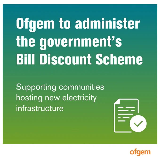 TEXT: Ofgem to administer the government’s Bill Discount Scheme.

Supporting communities 
hosting new electricity infrastructure