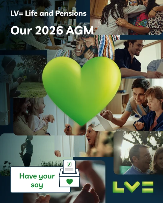 The image features a collage of people interacting in various positive and family‑oriented activities. Text reads 'LV Life and Pensions 2026 AGM'. A large green heart is in the centre and there is a ballot box illustration with the words 'Have your say' next to it. The LV logo is in the bottom right corner.