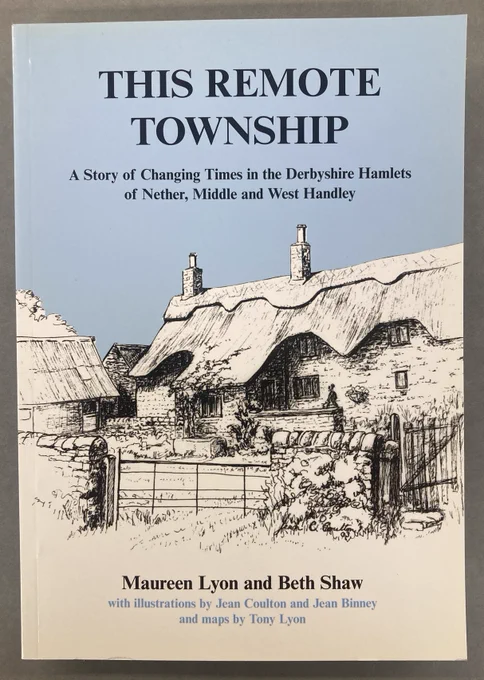 Front cover of the book 'This Remote Township. A story of changing times in the Derbyshire hamlets of Nether, Middle and West Handy', by Maureen Lyon and Beth Shaw. It shows a pencil drawing of an old fashioned cottage against a pale blue background.