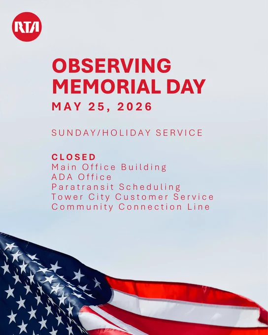 The image is a poster from RTA announcing the observation of Memorial Day on May 25, 2026. It states that Sunday/holiday service will be in effect and lists closures: Main Office Building, ADA Office, Paratransit Scheduling, Tower City Customer Service, and Community Connection Line. The bottom of the poster features a section of the United States flag.